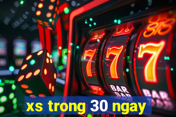 xs trong 30 ngay