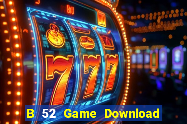 B 52 Game Download Game Đánh Bài