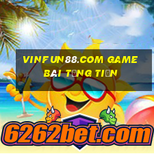 Vinfun88.Com Game Bài Tặng Tiền