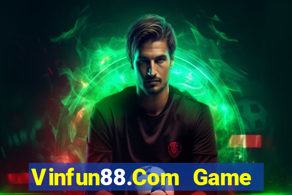 Vinfun88.Com Game Bài Tặng Tiền