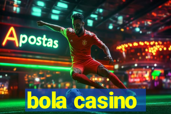 bola casino