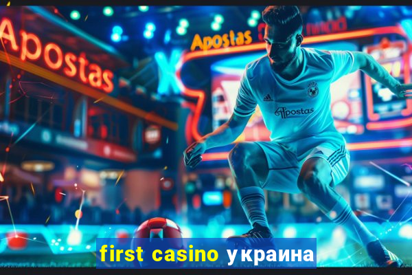 first casino украина