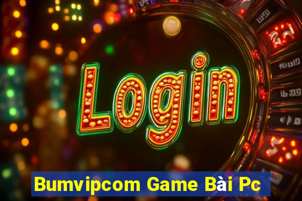 Bumvipcom Game Bài Pc