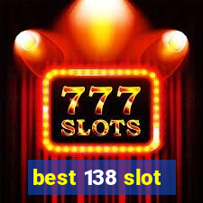 best 138 slot