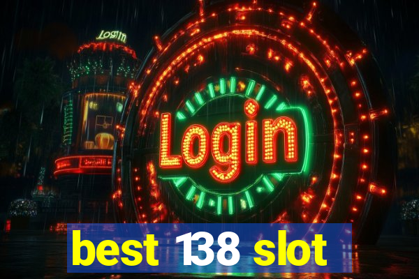 best 138 slot