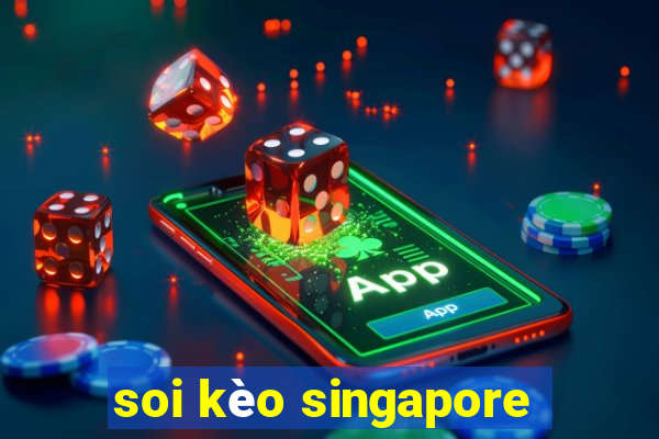 soi kèo singapore