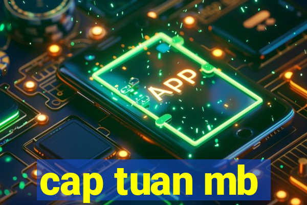 cap tuan mb