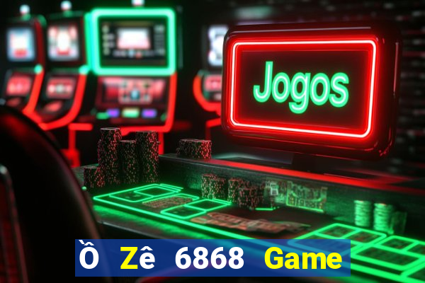 Ồ Zê 6868 Game Bài Binh 9 Cây