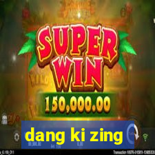 dang ki zing