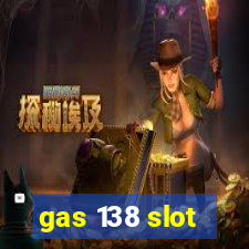 gas 138 slot