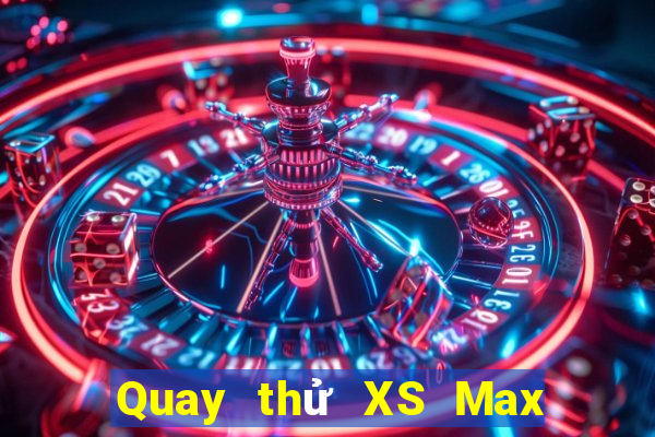 Quay thử XS Max 3D Thứ 6