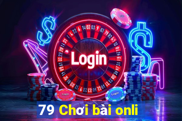 79 Chơi bài onli