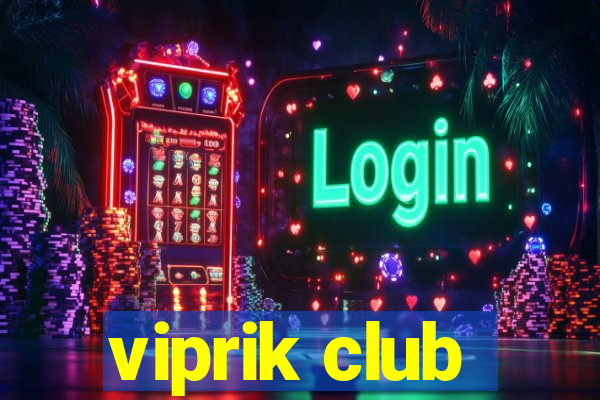 viprik club