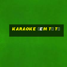 karaoke đêm tạ từ