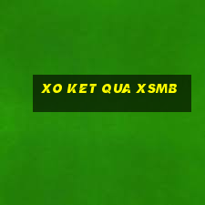 xo ket qua xsmb