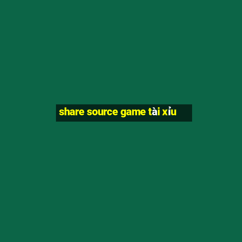 share source game tài xỉu