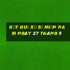 kết quả xổ số miền nam ngày 27 tháng 5