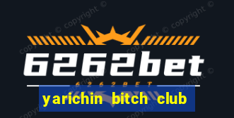 yarichin bitch club chap 1