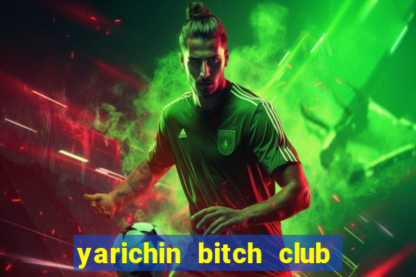 yarichin bitch club chap 1