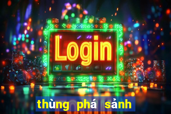 thùng phá sảnh thường là gì