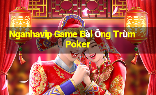 Nganhavip Game Bài Ông Trùm Poker