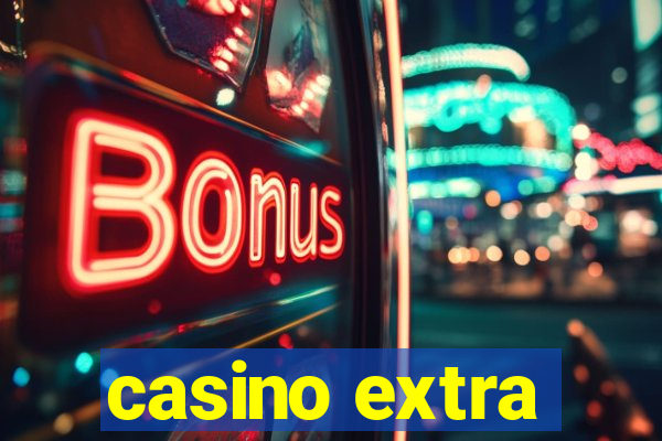 casino extra