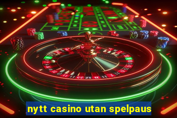 nytt casino utan spelpaus