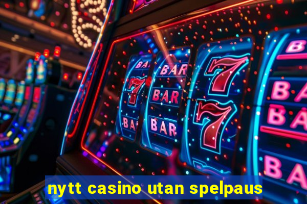 nytt casino utan spelpaus