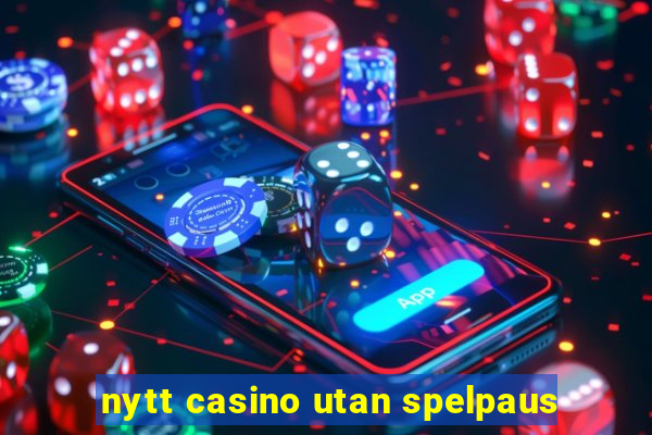 nytt casino utan spelpaus