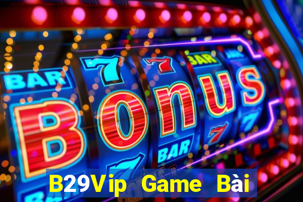 B29Vip Game Bài 3C Cho Ios