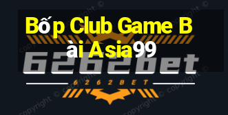 Bốp Club Game Bài Asia99