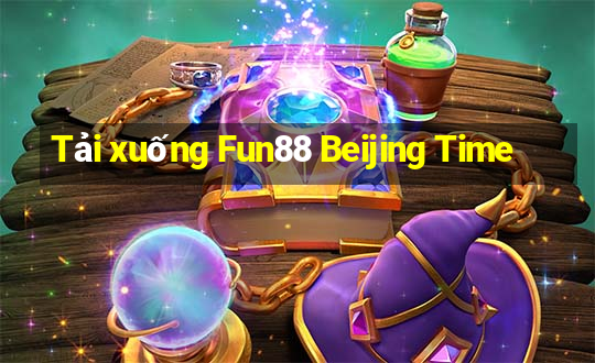 Tải xuống Fun88 Beijing Time