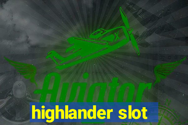 highlander slot