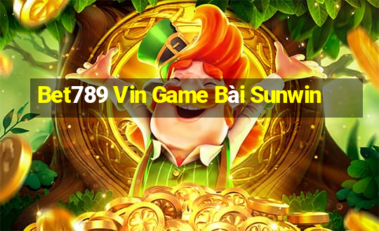 Bet789 Vin Game Bài Sunwin