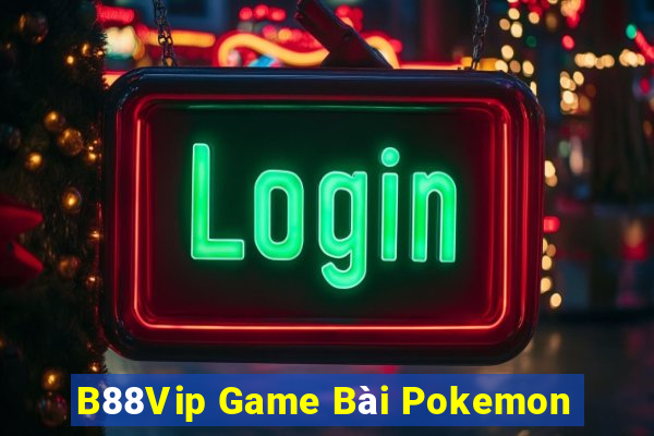 B88Vip Game Bài Pokemon