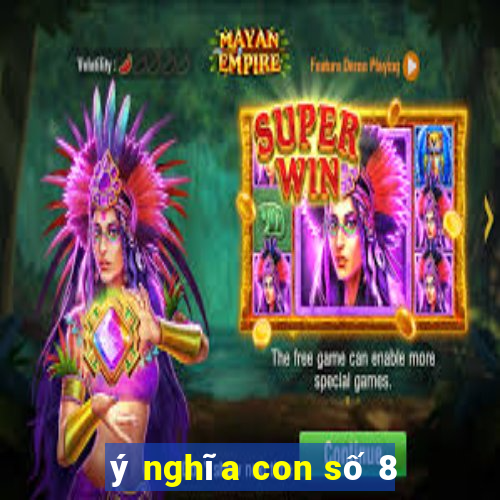 ý nghĩa con số 8