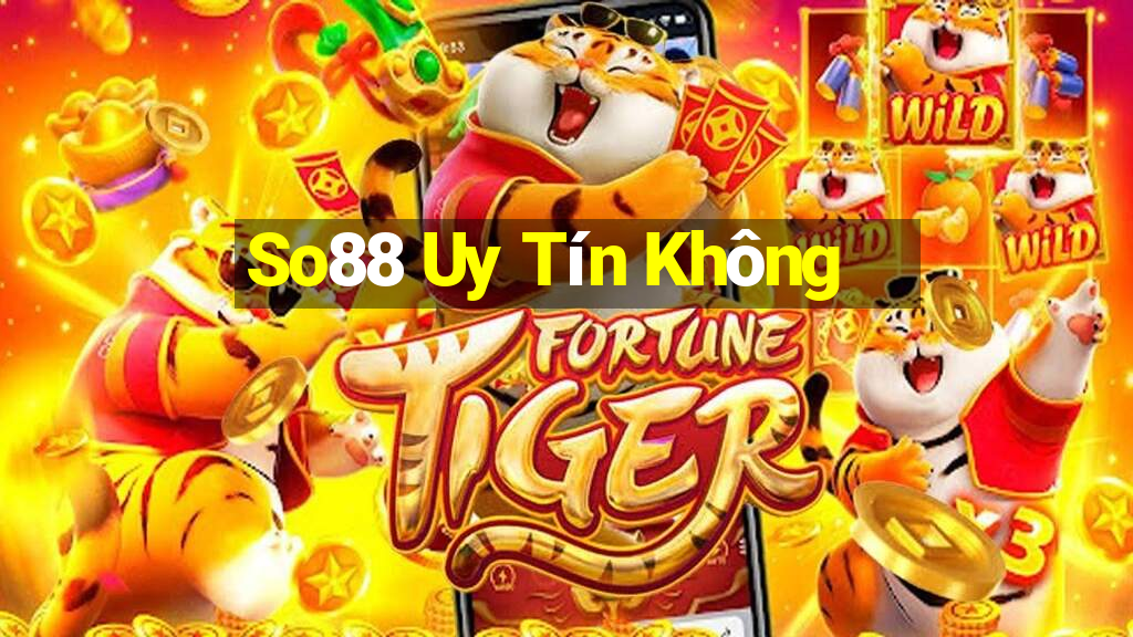 So88 Uy Tín Không