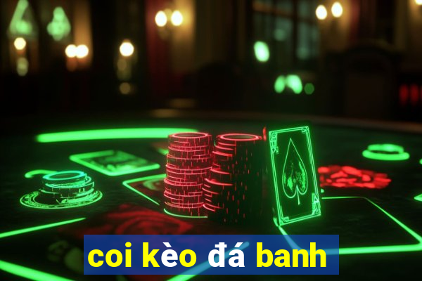 coi kèo đá banh