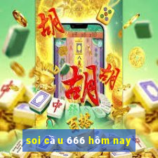 soi cầu 666 hôm nay