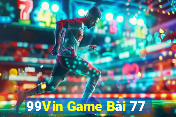 99Vin Game Bài 77