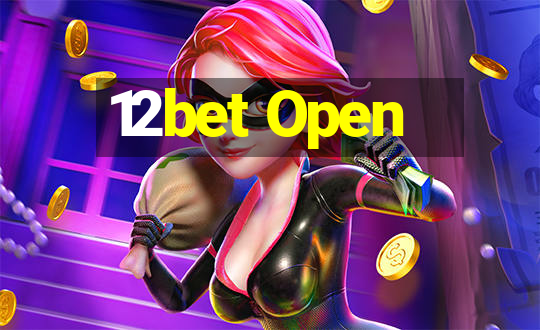 12bet Open