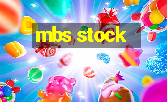 mbs stock