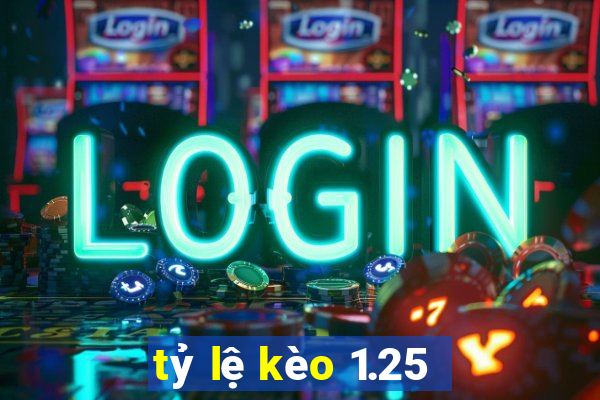 tỷ lệ kèo 1.25