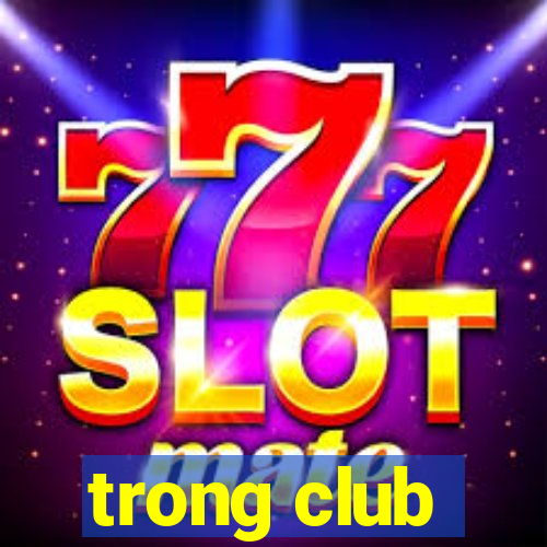 trong club