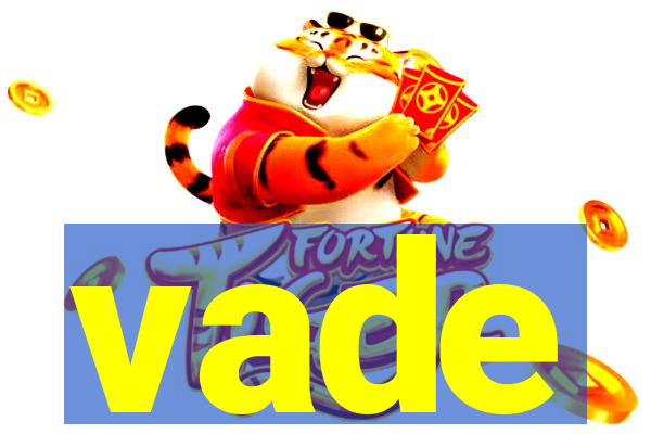 vade