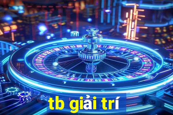 tb giải trí