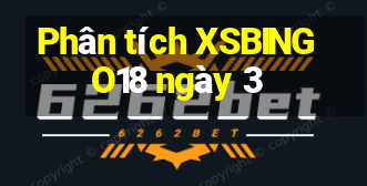 Phân tích XSBINGO18 ngày 3