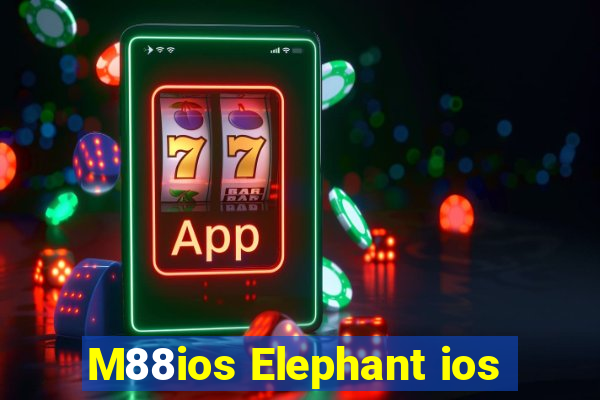 M88ios Elephant ios