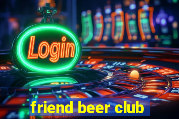 friend beer club