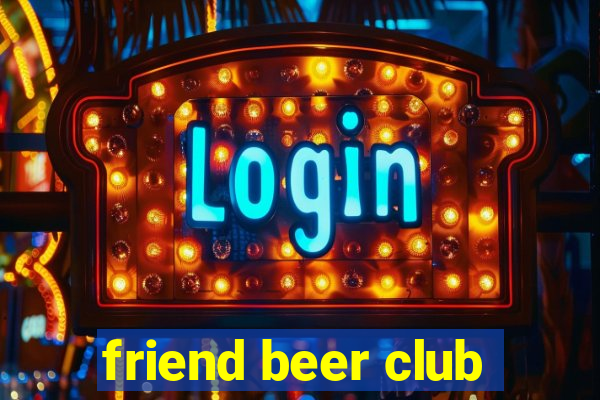 friend beer club